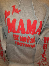 Load image into Gallery viewer, I Am That Mama Custom Hoodie
