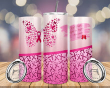 Load image into Gallery viewer, Breast Cancer Awareness 20Oz Tumblers - VARIOUS DESIGNS
