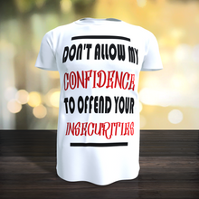 Load image into Gallery viewer, Don't Allow My Confidence T-Shirt - 2 Styles
